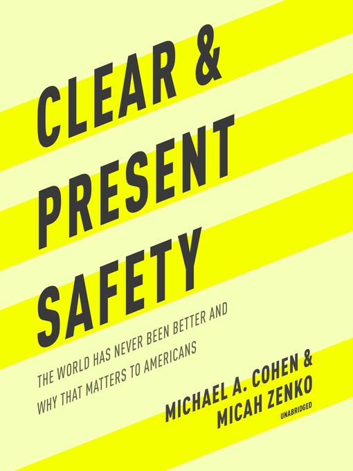 Title details for Clear and Present Safety by Michael A. Cohen - Available